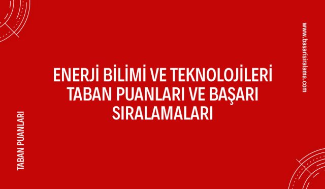 enerji-bilimi-ve-teknolojileri-taban-puanlari