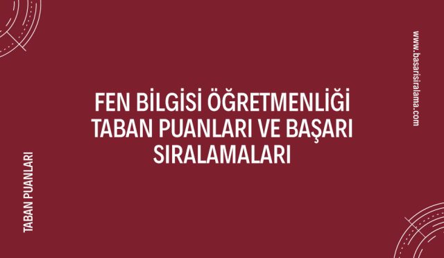 fen-bilgisi-ogretmenligi-taban-puanlari