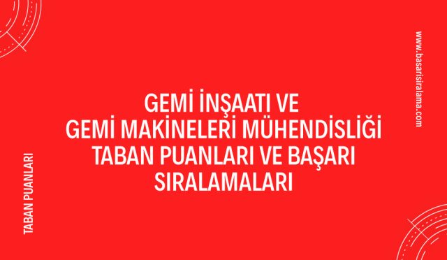 gemi-insaati-ve-gemi-makineleri-muhendisligi-taban-puanlari