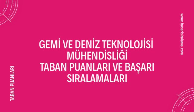 gemi-ve-deniz-teknolojisi-muhendisligi-taban-puanlari