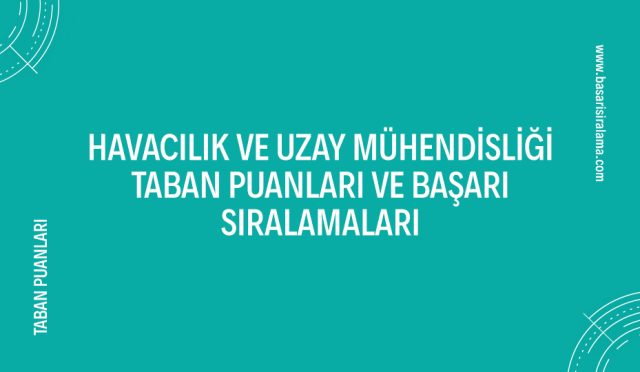 havacilik-ve-uzay-muhendisligi-taban-puanlari