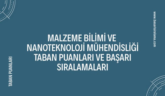 malzeme-bilimi-ve-nanoteknoloji-muhendisligi-taban-puanlari