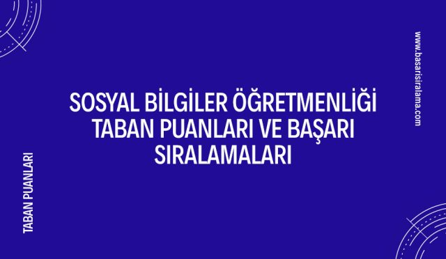 sosyal-bilgiler-ogretmenligi-taban-puanlari