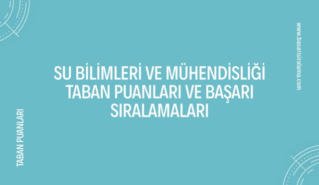 su-bilimleri-ve-muhendisligi-taban-puanlari