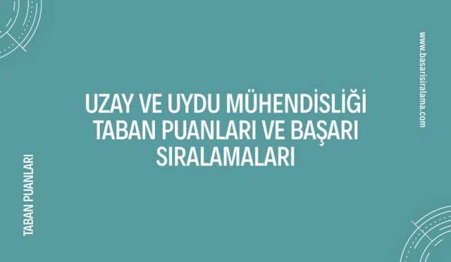 uzay-ve-uydu-muhendisligi-taban-puanlari