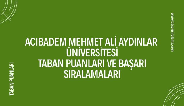 acibadem-mehmet-ali-aydinlar-universitesi-taban-puanlari