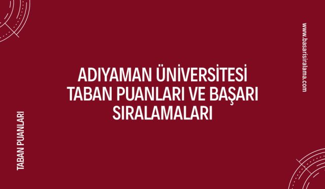 adiyaman-universitesi-taban-puanlari