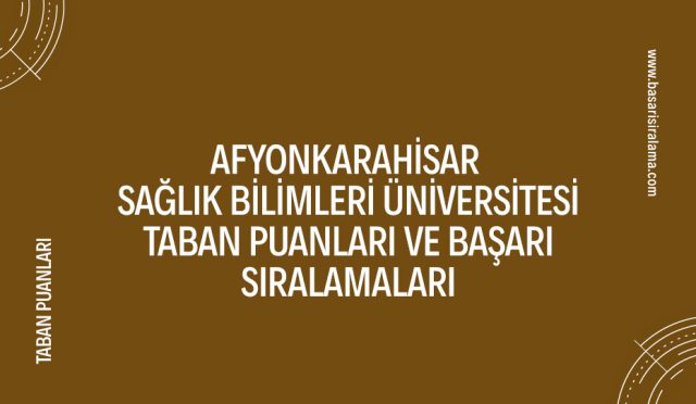 afyonkarahisar-saglik-bilimleri-universitesi-taban-puanlari