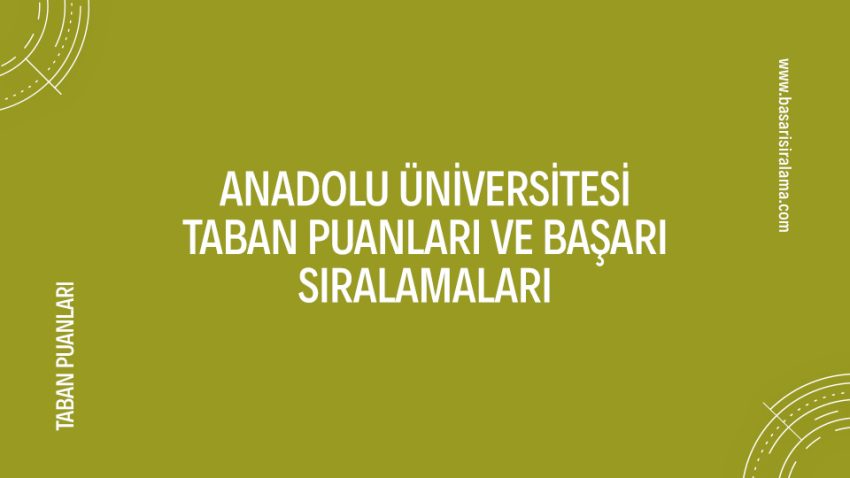 Anadolu Üniversitesi Taban Puanları