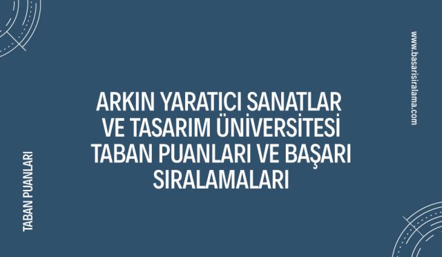 arkin-yaratici-sanatlar-ve-tasarim-universitesi-taban-puanlari