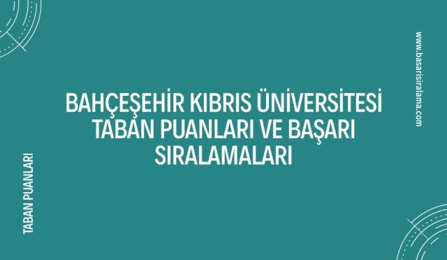 bahcesehir-kibris-universitesi-taban-puanlari