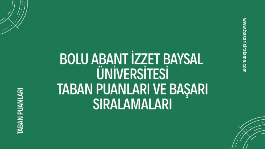 Bolu Abant İzzet Baysal Üniversitesi Taban Puanları