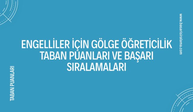 engelliler-icin-golge-ogreticilik-taban-puanlari