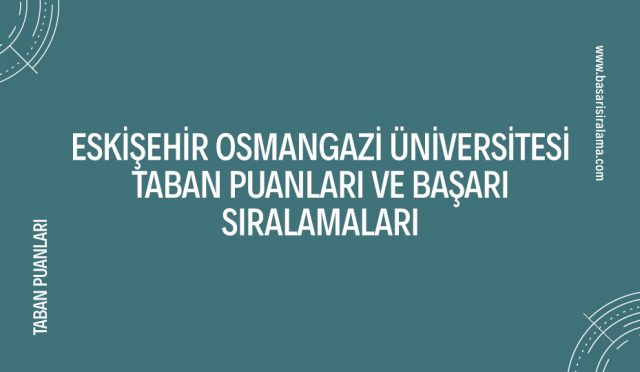 eskisehir-osmangazi-universitesi-taban-puanlari