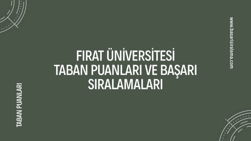 Fırat Üniversitesi Taban Puanları