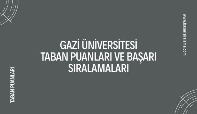 gazi-universitesi-taban-puanlari