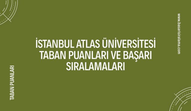 istanbul-atlas-universitesi-taban-puanlari