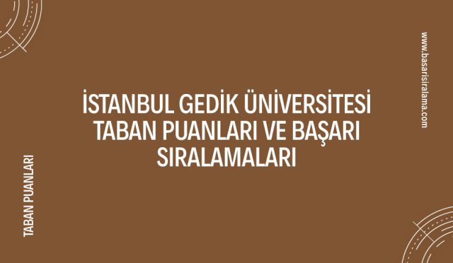 istanbul-gedik-universitesi-taban-puanlari