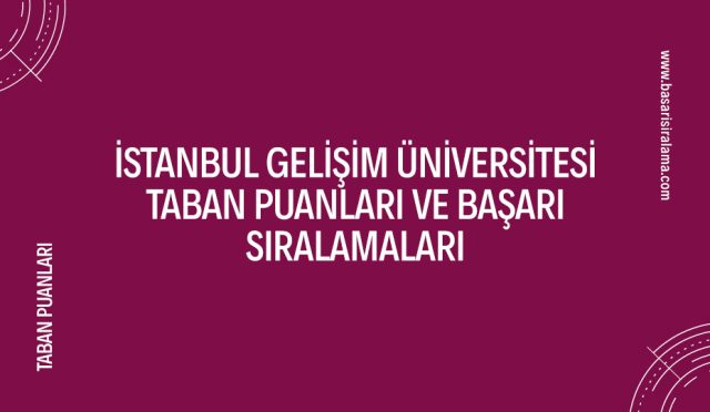 istanbul-gelisim-universitesi-taban-puanlari