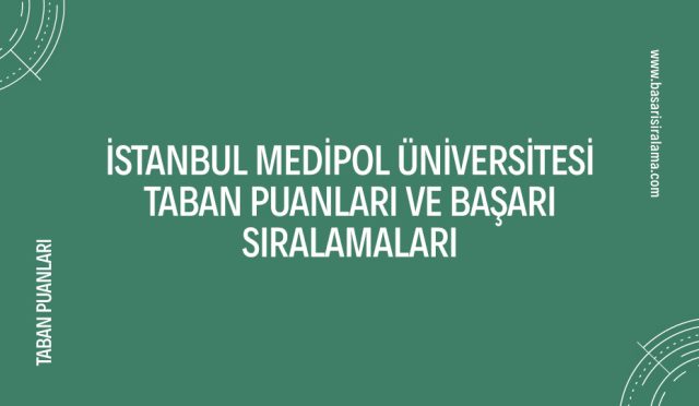 istanbul-medipol-universitesi-taban-puanlari