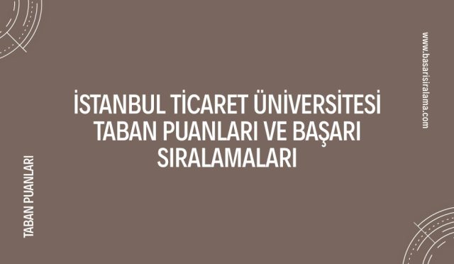 istanbul-ticaret-universitesi-taban-puanlari