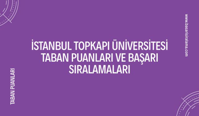 istanbul-topkapi-universitesi-taban-puanlari