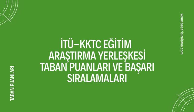 itü-kktc-egitim-arastirma-yerleskesi-taban-puanlari