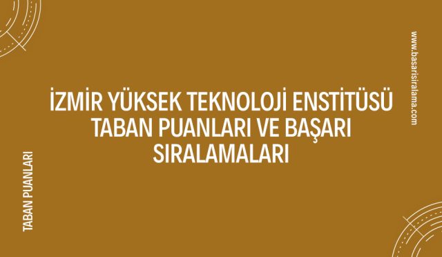 izmir-yuksek-teknoloji-enstitusu-taban-puanlari