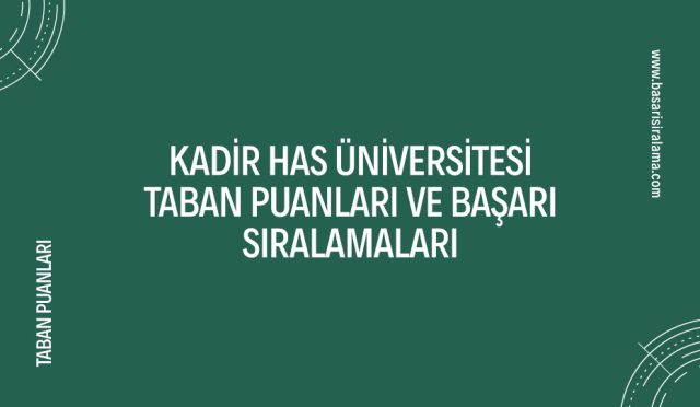 kadir-has-universitesi-taban-puanlari