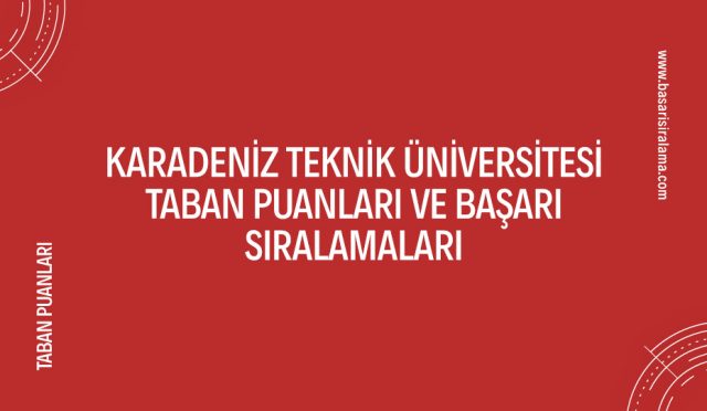 karadeniz-teknik-universitesi-taban-puanlari