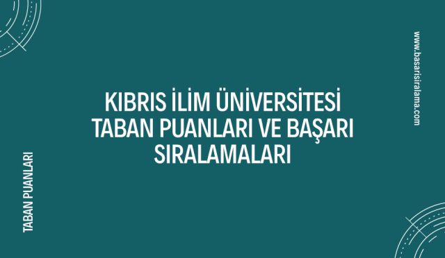 kibris-ilim-universitesi-taban-puanlari