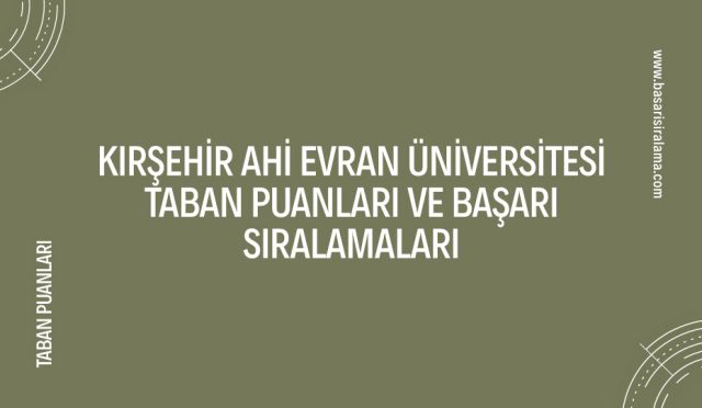 kirsehir-ahi-evran-universitesi-taban-puanlari