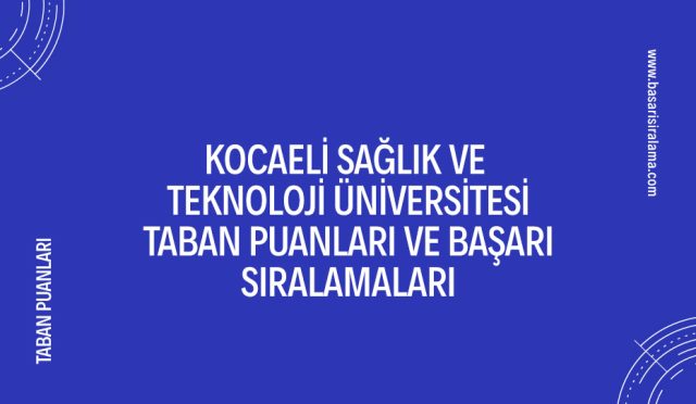 kocaeli-saglik-ve-teknoloji-universitesi-taban-puanlari