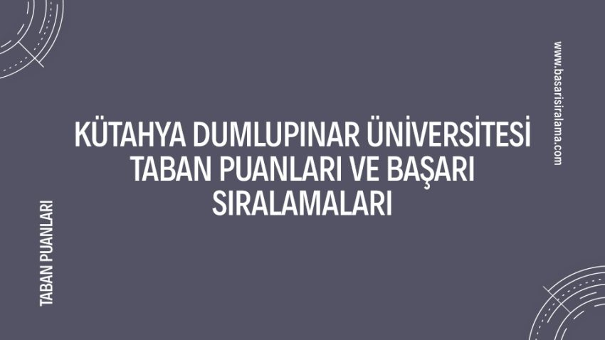 Kütahya Dumlupınar Üniversitesi Taban Puanları