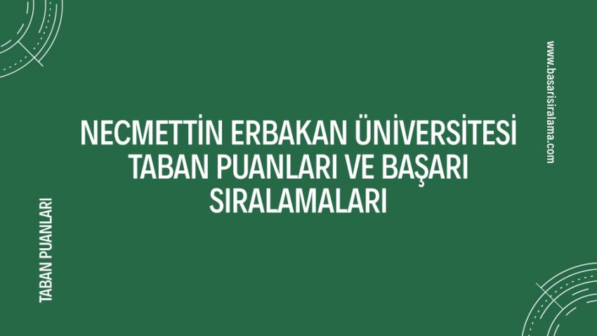 Necmettin Erbakan Üniversitesi Taban Puanları