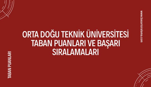 orta-dogu-teknik-universitesi-taban-puanlari