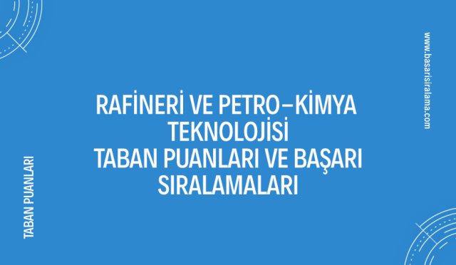 rafineri-ve-petro-kimya-teknolojisi-taban-puanlari