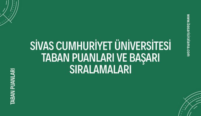 sivas-cumhuriyet-universitesi-taban-puanlari