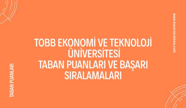 tobb-ekonomi-ve-teknoloji-universitesi-taban-puanlari