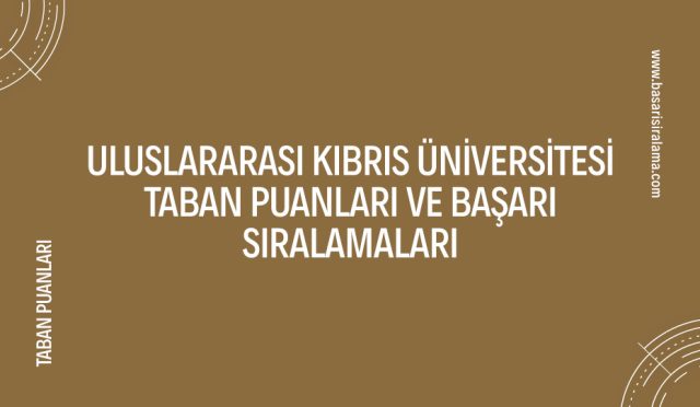 uluslararasi-kibris-universitesi-taban-puanlari