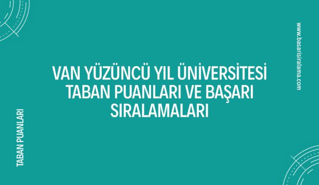 van-yuzuncu-yil-universitesi-taban-puanlari