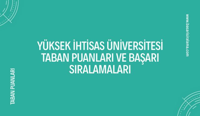 yuksek-ihtisas-universitesi-taban-puanlari