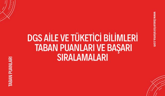 dgs-aile-ve-tuketici-bilimleri-taban-puanlari