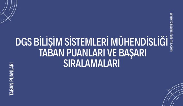 dgs-bilisim-sistemleri-muhendisligi-taban-puanlari