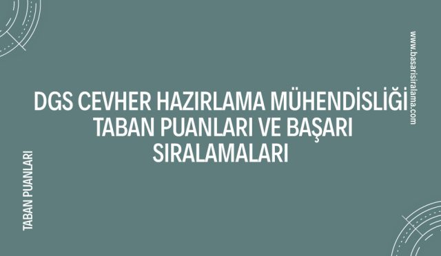 dgs-cevher-hazirlama-muhendisligi-taban-puanlari