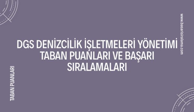 dgs-denizcilik-isletmeleri-yonetimi-taban-puanlari