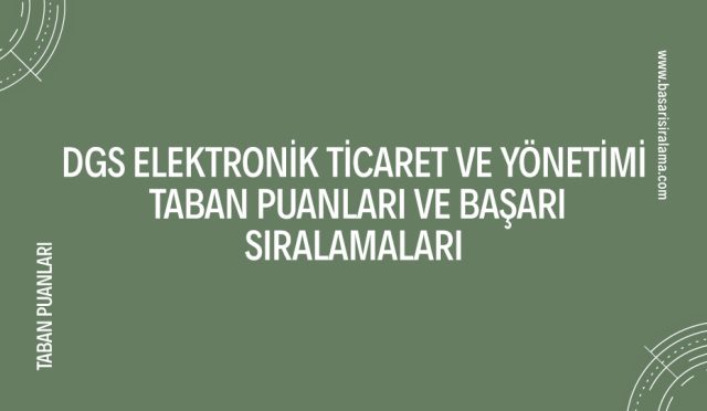 dgs-elektronik-ticaret-ve-yonetimi-taban-puanlari