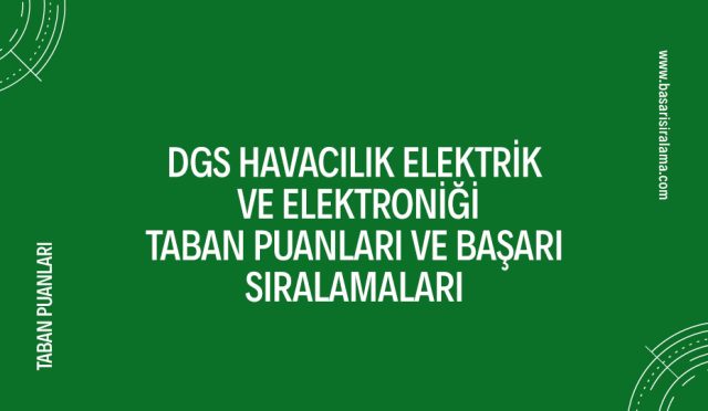 dgs-havacilik-elektrik-ve-elektronigi-taban-puanlari