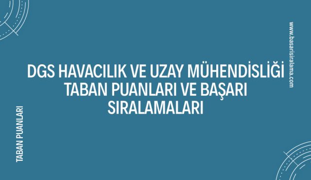 dgs-havacilik-ve-uzay-muhendisligi-taban-puanlari