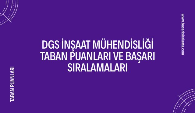 dgs-insaat-muhendisligi-taban-puanlari